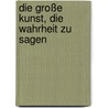 Die große Kunst, die Wahrheit zu sagen door Professor Herman Melville