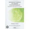 Difficult Topics In Group Psychotherapy by Jerome S. Gans