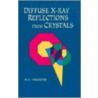 Diffuse X-Ray Reflections From Crystals by W.A. Wooster