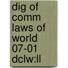Dig Of Comm Laws Of World 07-01 Dclw:ll by Unknown