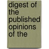 Digest Of The Published Opinions Of The door Onbekend