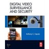 Digital Video Surveillance And Security by Anthony Caputo