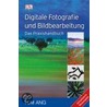 Digitale Fotografie und Bildbearbeitung by Tom Ang