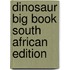Dinosaur Big Book South African Edition