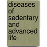 Diseases of Sedentary and Advanced Life door John Milner Fothergill