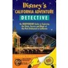 Disney's California Adventure Detective by Kendra Trahan