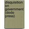 Disquisition On Government (Dodo Press) door John C. Calhoun