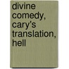 Divine Comedy, Cary's Translation, Hell door Alighieri Dante Alighieri