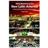 Doing Business In The New Latin America door Thomas H. Becker