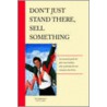 Don't Just Stand There - Sell Something door Stu Schlackman