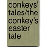 Donkeys' Tales/The Donkey's Easter Tale door Adele Colvin