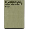 Dr Vincenz Julius Edler Vkrombholz Nach door Bernard Bolzano