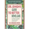 Dr. Jensen's Guide To Better Bowel Care by Bernard Jensen