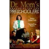 Dr. Mom's Prescription For Preschoolers by Marianne Neifert