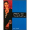 Drawing And Painting The Clothed Figure door Kathy Barker