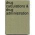 Drug Calculations & Drug Administration