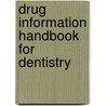 Drug Information Handbook For Dentistry door Richard L. Wynn