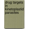 Drug Targets In Kinetoplastid Parasites door H.K. Majumder