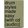 Drum Styles Made Easy [with Cd (audio)] door Christine Barron