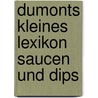 Dumonts kleines Lexikon Saucen und Dips door Onbekend