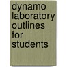 Dynamo Laboratory Outlines For Students by John Fay Wilson
