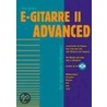 E-gitarre 2 Advanced. Aufbaukurs Mit Cd by Peter Kellert