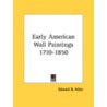 Early American Wall Paintings 1710-1850 by Unknown