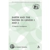 Earth And The Waters In Genesis 1 And 2 by David Toshio Tsumura
