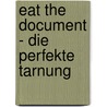 Eat the Document - Die perfekte Tarnung by Dana Spiotta