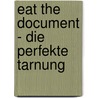 Eat the Document - Die perfekte Tarnung by Dana Spiotta