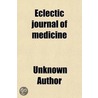 Eclectic Journal Of Medicine (Volume 1) by Unknown Author