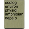 Ecolog Environ Physiol Amphibian Eeps P door Stanley S. Hillman