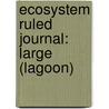 Ecosystem Ruled Journal: Large (Lagoon) by Unknown