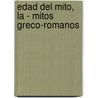 Edad del Mito, La - Mitos Greco-Romanos door Thomas Bullfinch