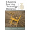 Educating Learning Technology Designers by Digiano Chris