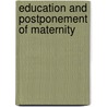 Education And Postponement Of Maternity door Siv Gustafsson