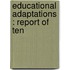 Educational Adaptations : Report Of Ten