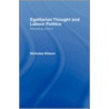 Egalitarian Thought and Labour Politics by Nick Ellison