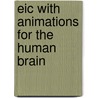 Eic With Animations For The Human Brain by John Nolte