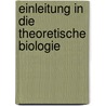 Einleitung In Die Theoretische Biologie door Reinke