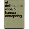 El Delincuente Espa Ol Hampa Antropolog door Rafael Salillas