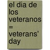 El Dia de los Veteranos = Veterans' Day by Mir Tamim Ansary