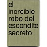 El Increible Robo del Escondite Secreto door Juan Pedro Mc Loughlin