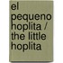 El Pequeno Hoplita / the Little Hoplita
