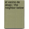 El Vecino de Abajo / The Neighbor Below door Jen Safrey