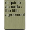 El quinto acuerdo / The Fifth Agreement door Jose' Ruiz
