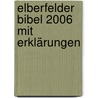 Elberfelder Bibel 2006 mit Erklärungen door Onbekend