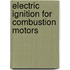 Electric Ignition For Combustion Motors