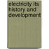 Electricity Its History And Development