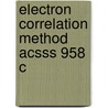 Electron Correlation Method Acsss 958 C door Wilson